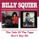 Billy Squier - Tale Of The Tape / Don't Say No Billy Squier - Tale Of The Tape / Don't Say No