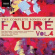 Faure Gabriel - The Complete Songs Of Faure, Vol. 4 Faure Gabriel - The Complete Songs Of Faure, Vol. 4