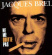 Jacques Brel - Ne Me Quitte Pas Jacques Brel - Ne Me Quitte Pas