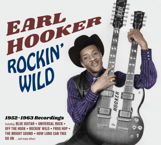 Earl Hooker - Rockin' Wild 1952-1963 Recordings