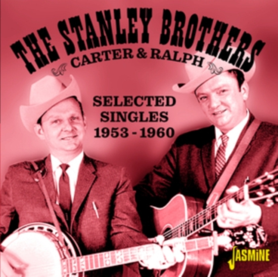 Stanley Brothers - Carter And Ralph ? Selected Singles