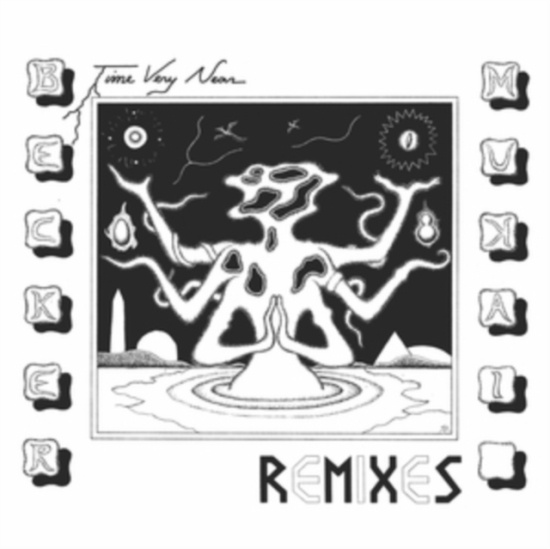 Becker & Mukai - Time Very Near: Remixes