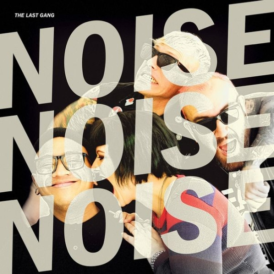 Last Gang The - Noise Noise Noise (Black Vinyl)