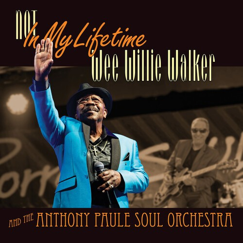 Walker Wee Willie - Not In My Lifetime