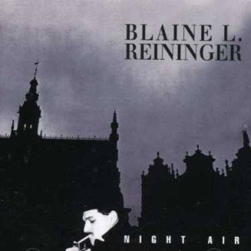 Blaine L. Reininger - Night Air