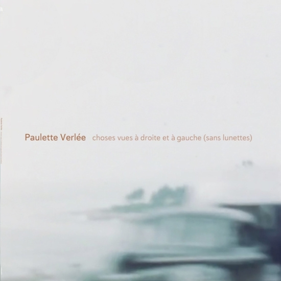 Paulette Verlee - Choses Vues A Droite Et A Gauce (Sans Lunettes)