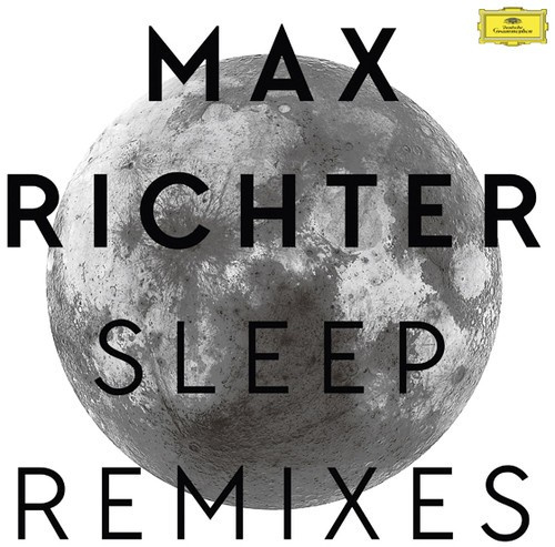 Max Richter - Sleep Remixes