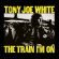 Tony Joe White - The Train I'm On Tony Joe White - The Train I'm On