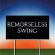 Don't Worry - Remorseless Swing Don't Worry - Remorseless Swing