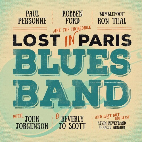 Robben Ford/Ron Thal/Paul Personne - Lost In Paris Blues Band