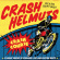 Crash Helmuts - Crash Course Crash Helmuts - Crash Course