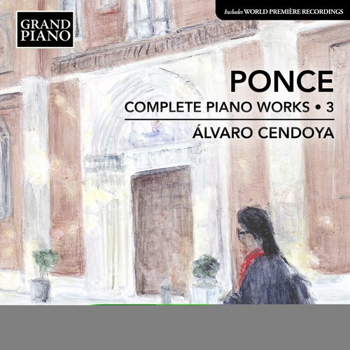 Ponce Manuel Maria - Complete Piano Works, Vol. 3