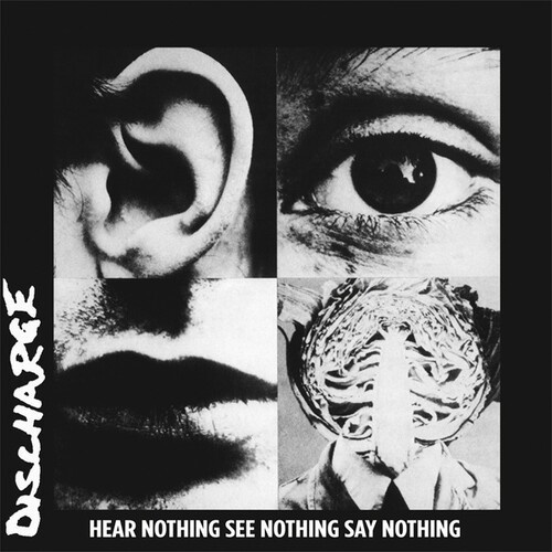 Discharge - Hear Nothing See Nothing Say Nothin