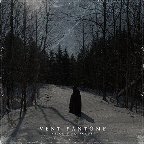 NEIGE ET NOIRCEUR - VENT FANTOME
