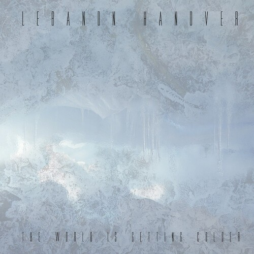 Lebanon Hanover - World Is Getting Colder