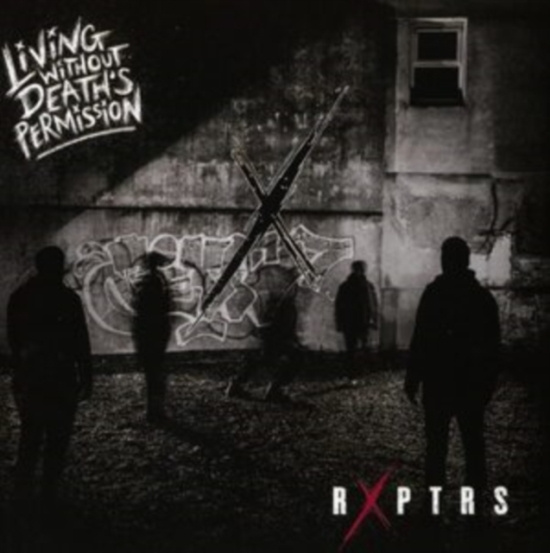 Rxptrs - Living Without Deaths Permission