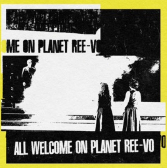 REE-VO - ALL WELCOME ON THE PLANET REE-VO