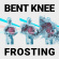 Bent Knee - Frosting Bent Knee - Frosting
