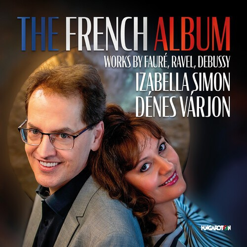 Claude Debussy Gabriel Faure Maur - Debussy, Faure & Ravel: The French