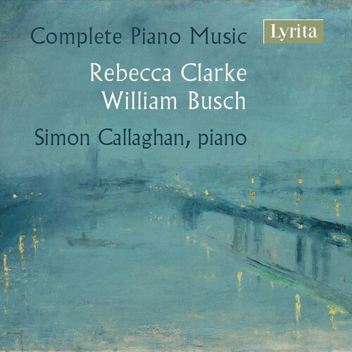 Busch William Clarke Rebecca - Clarke & Busch: Complete Piano Musi