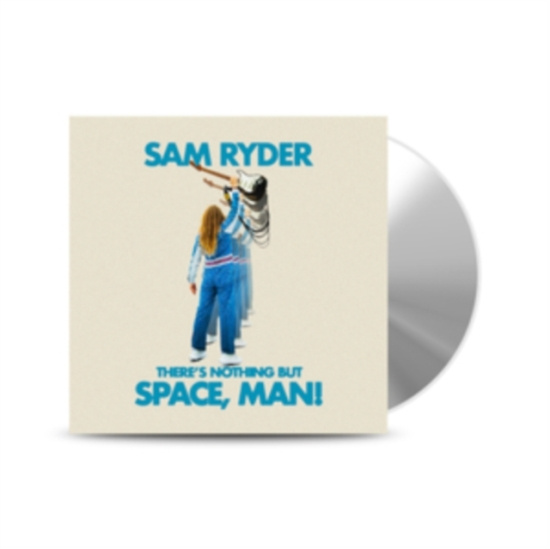 Sam Ryder - There S Nothing But Space, Man