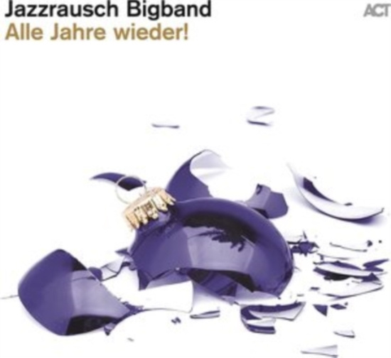 Jazzrausch Bigband - Alle Jahre Wieder!