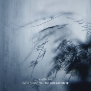 Emilie Zoé - Hello Future Me - Companion Ep
