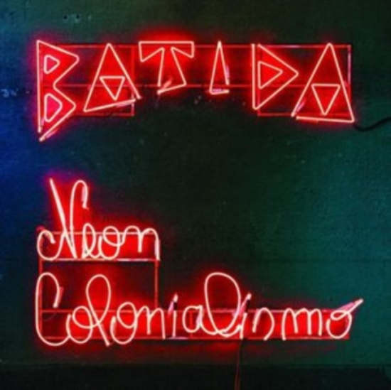 Batida - Neon Colonialismo