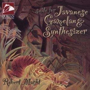 Robert Macht - Suite For Javanese Gamelan & Synth
