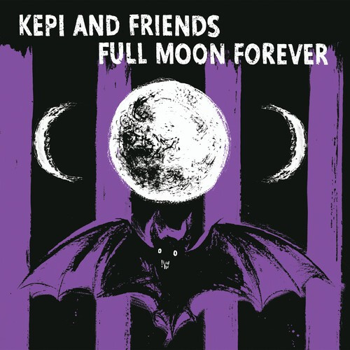 Kepi And Friends - Full Moon Forever