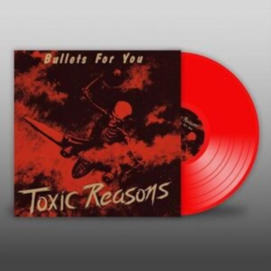 Toxic Reasons - Bullets For You (Red Vinyl Lp)