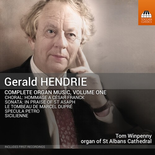 Hendrie Gerald - Complete Organ Music, Vol. 1