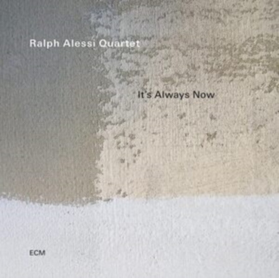 Ralph Alessi Quartet - It’S Always Now (Lp)