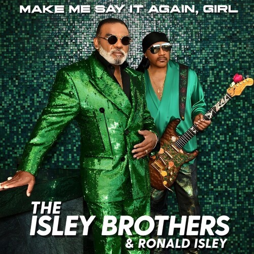 Isley Brothers The - Make Me Say It Again, Girl (Green Vinyl)