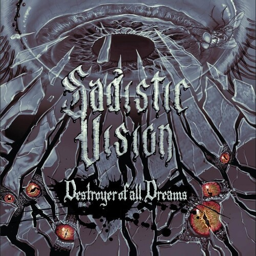Sadistic Vision - Destroyer Of All Dreams