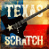 Texas Scratch - Texas Scratch Texas Scratch - Texas Scratch