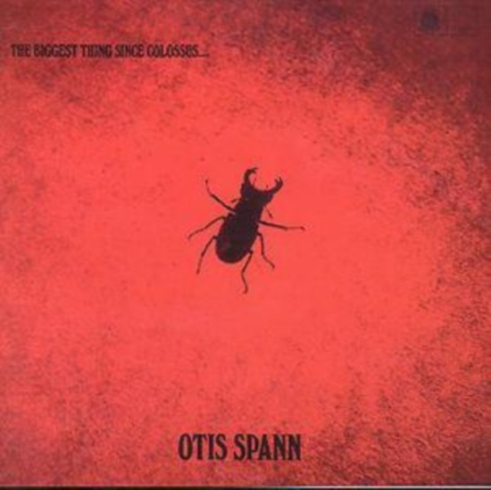 Otis Spann - Biggest Thing Since Colossus....