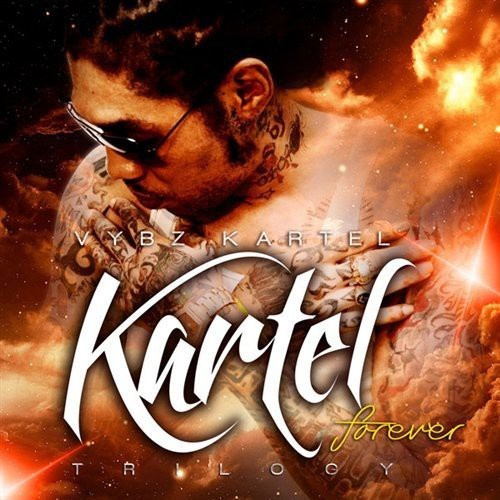 Vybz Kartel - Kartel Forever Trilogy [Explicit Content]
