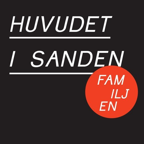 Familjen - Huvudet I Sanden - Remix Album