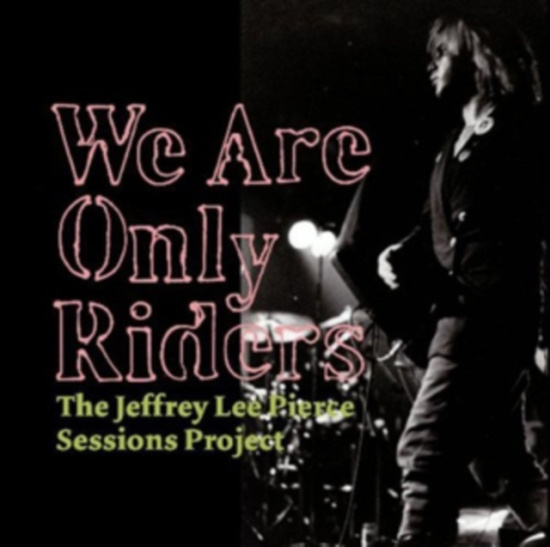 Various Artists - We Are Only Riders - Jeffrey Lee Pi