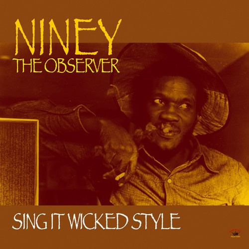 Niney The Observer - Sing It Wicked Style