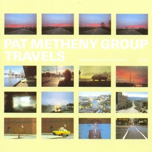 Pat Metheny Group - Travels