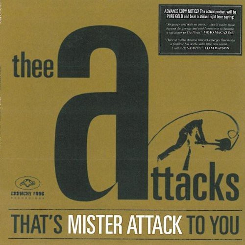 Thee Attacks - That's Mister Attack To You