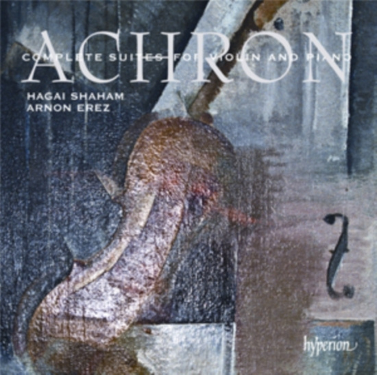 Achron - Complete Suites For Violin And Pian