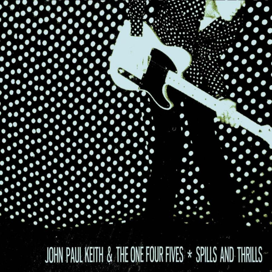 Keith John Paul And The One Four Fi - Spills And Thrills