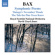 Bax Arnold - Symphonic Poems Bax Arnold - Symphonic Poems