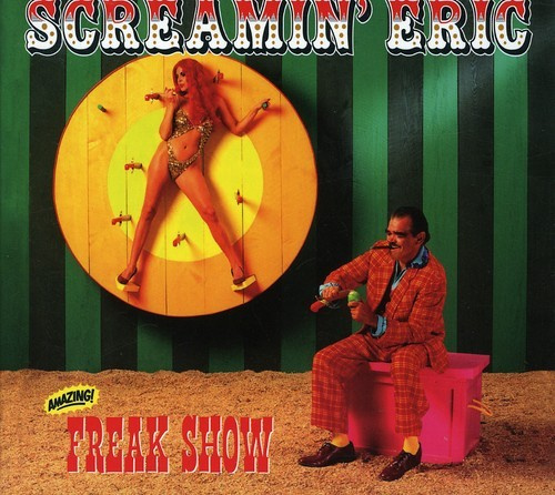 Screamin Eric - Freak Show