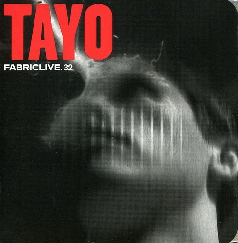 Tayo - Fabriclive 32 :