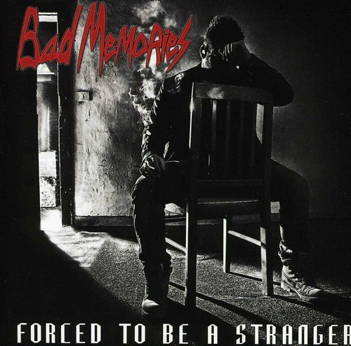 Bad Memories - Forced To Be A Stranger