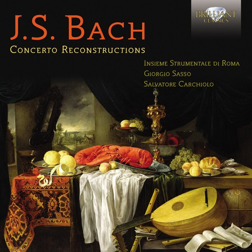 Bach - Concerto Reconstructions